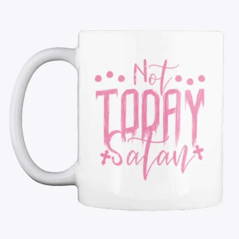 NOT TODAY SATAN #2 MUG 