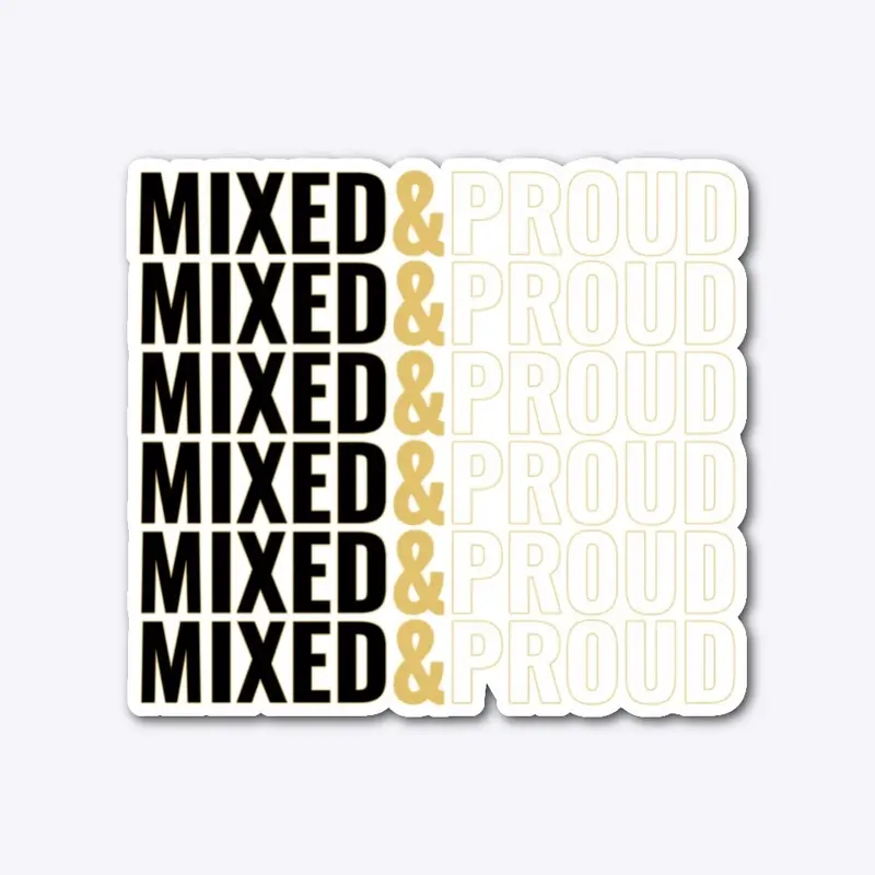 MIXED AND PROUD #1 STICKER