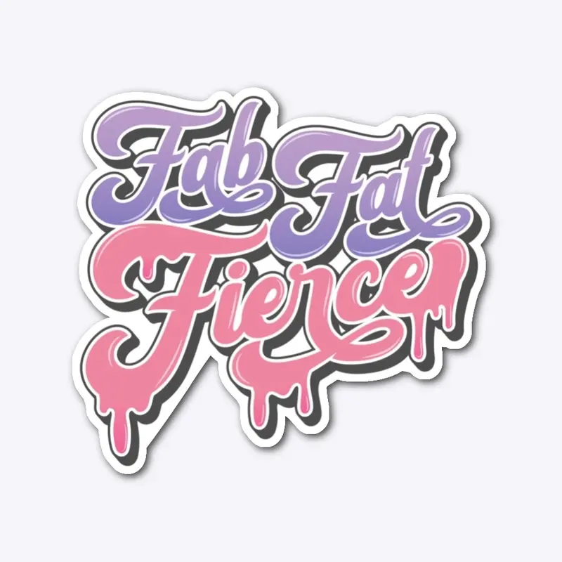 FAB FAT FIERCE #1 STICKER